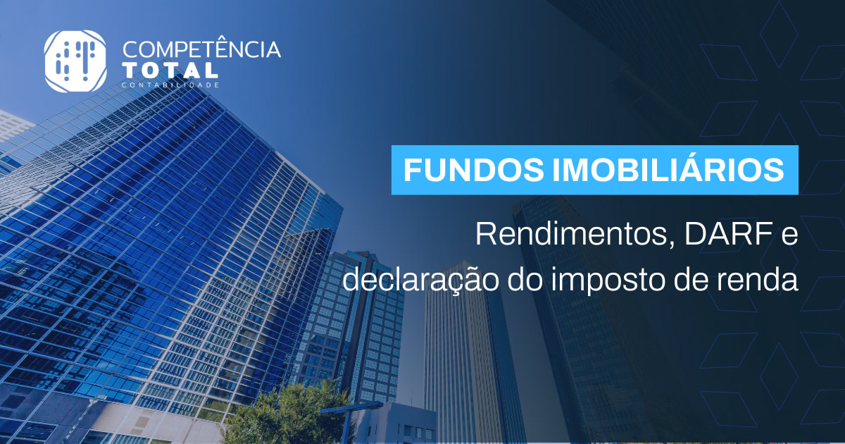 Fundos Imobiliários - Rendimentos, DARF e Declaração do Imposto de Renda