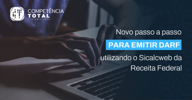 Novo passo a passo para emitir DARF utilizando o Sicalcweb da Receita Federal